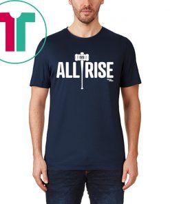 All Rise New York Yankees Aaron Judge Shirt