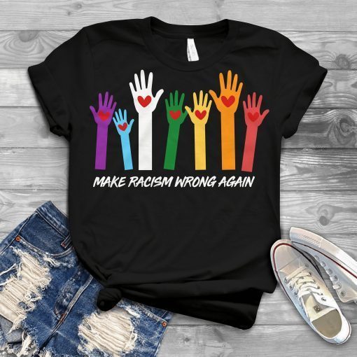 Anti Trump Shirt Make Racism Wrong Again Shirt Make Racism Wrong Again Tee Shirt