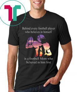 Behind Every Football Player Family Mom Mother Gift Shirt