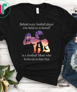 Behind Every Football Player Family Mom Mother Gift Shirt
