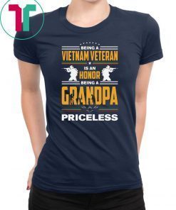 Being a vietnam veteran is an honor being grandpa priceless shirt