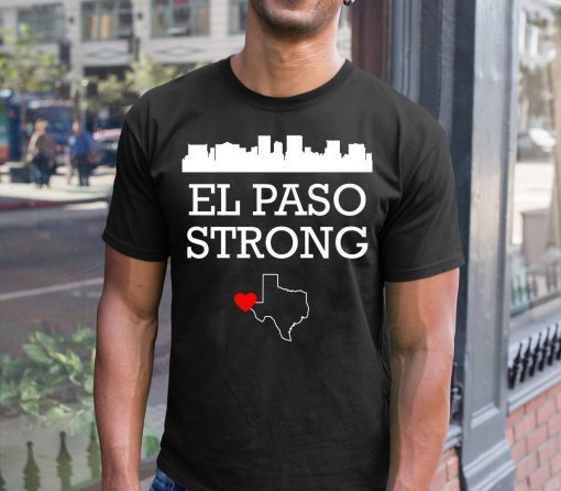 Buy El Paso STRONG Heart Pray El Paso T-Shirt