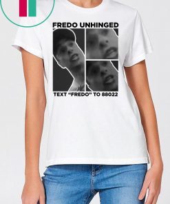 Fredo Unhinged Trump 2020 Funny T-Shirt
