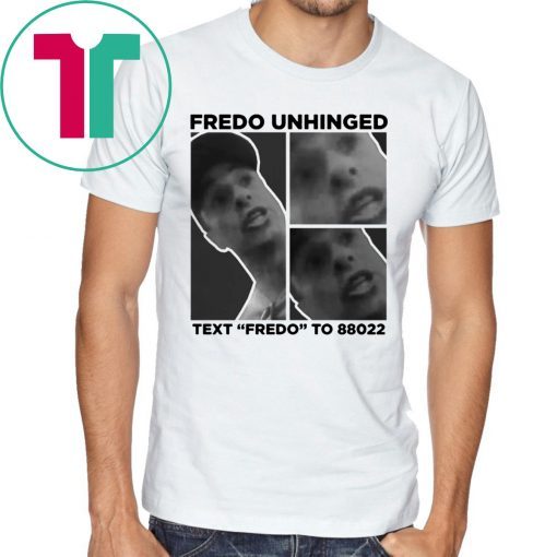 Fredo Unhinged Trump 2020 Funny T-Shirt