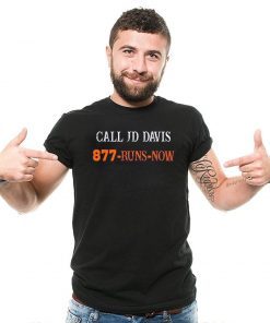 CALL JD DAVIS 877-RUNS-NOW SHIRT