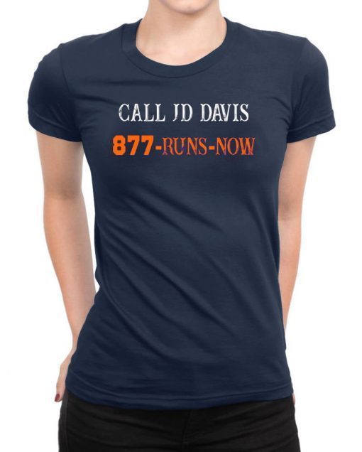 CALL JD DAVIS 877-RUNS-NOW SHIRT