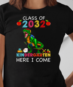 Class Of 2032 Kingdergarten Here I Come Shirt