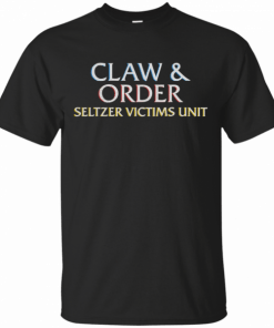 Claw And Order Seltzer Victims Unit Tshirt