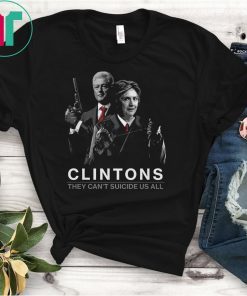 Clintons They Can’t Suicide Us All Unisex T-Shirt