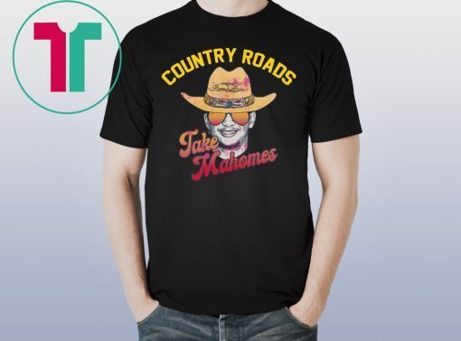 Country Roads Take Mahomes Tee Shirt