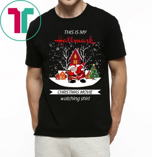 Dabbing Santa Claus This Is Hallmark Christmas Movie Watching Tee Shirt