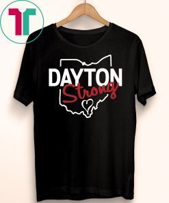 Dayton Ohio Strong Shirt Pray for Dayton Shirt