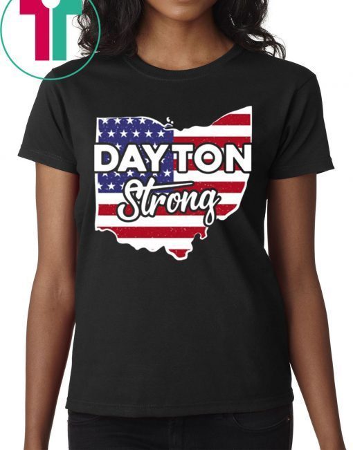 Dayton Strong American Flag Shirt Dayton Ohio Strong