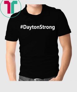 Dayton Strong #DaytonStrong Shirt