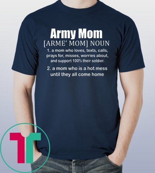 Definition Of An Army Mom Shirt for Mens Womens Kids