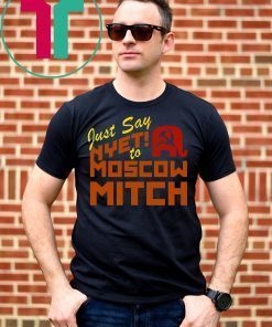 Ditch Mitch McConnell Shirt Just Say Nyet To Moscow Mitch Democrats 2020 T-Shirt