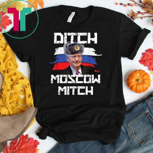 Ditch Moscow Mitch McConnell Vote McGrath 2020 T-Shirt Kentucky Democrats Gift T-Shirt