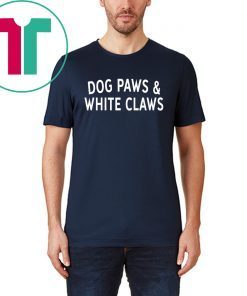 Dog paws and white claws shirt