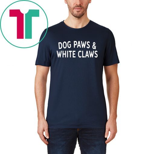 Dog paws and white claws shirt