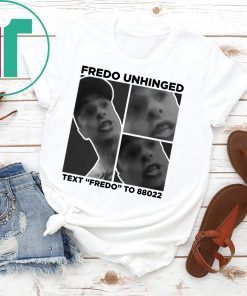 Fredo Unhinged Donald Trump 2020 T-Shirt