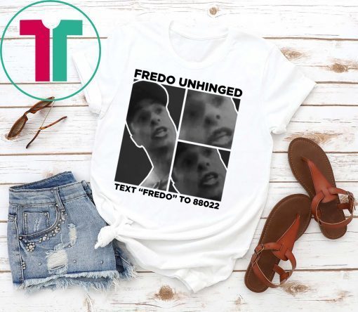 Fredo Unhinged Donald Trump 2020 T-Shirt