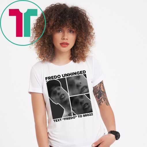 Fredo Unhinged Donald Trump 2020 T-Shirt