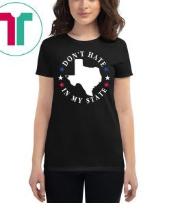 Don't Hate In My State Texas El Paso T-Shirt #ElPasoStrong