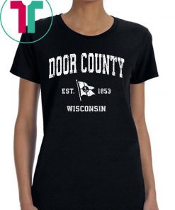 Door County est 1853 Wisconsin Sailboat Tee Shirt