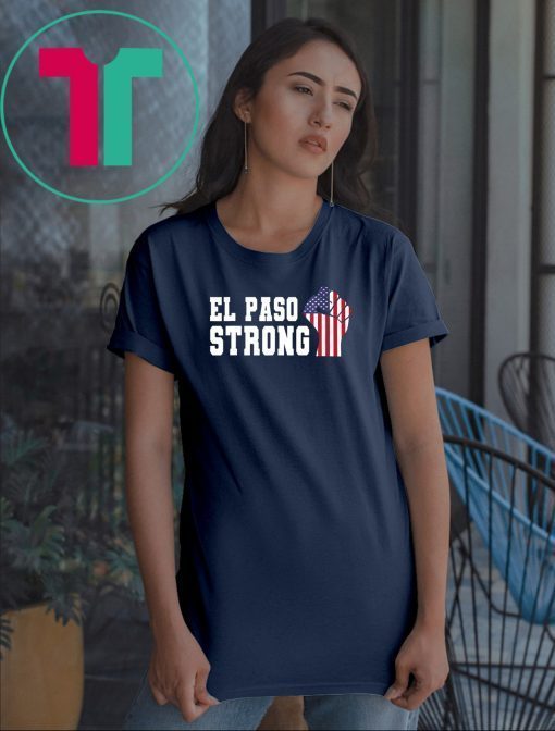 EL PASO strong Tee Shirt #elpasostrong