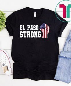 EL PASO strong Tee Shirt #elpasostrong