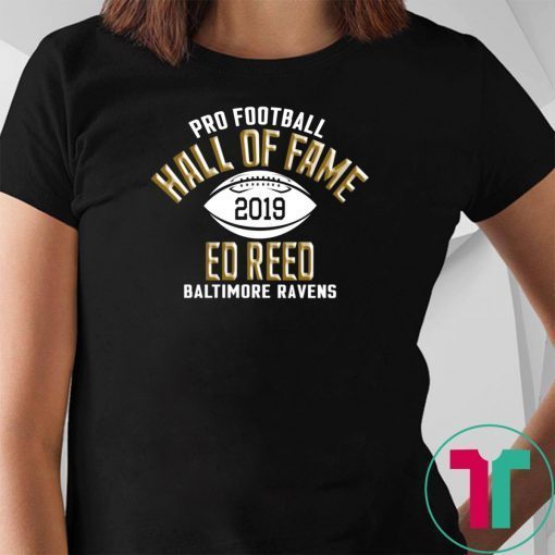 Ed Reed Hall Of Fame Class Of 2019 Baltimore Ravens T-Shirt