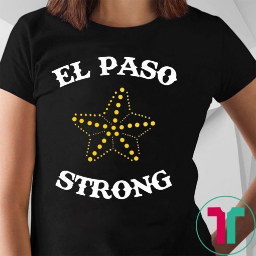 El Paso STRONG Star Shirt