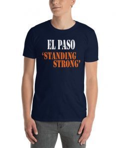 El Paso Standing Strong Shirt El Paso Strong Shirt