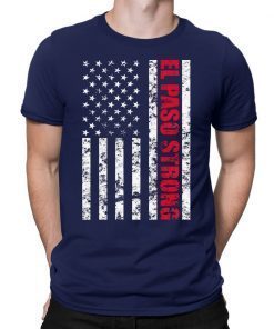 El Paso Texas Strong American Flag Tee Shirt