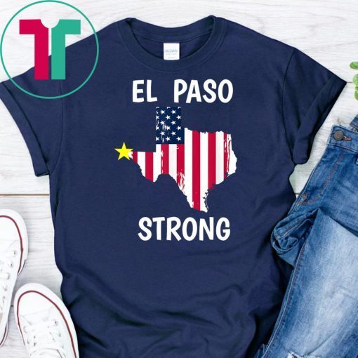 El Paso Strong El Paso Texas T-Shirt