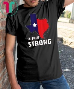 El Paso Strong-I stand with El Paso Texas map #ElPasoStrong T-Shirt