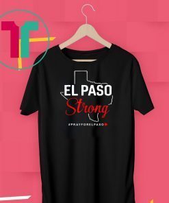 El-Paso-Strong-Pray-For El-Paso T-Shirt