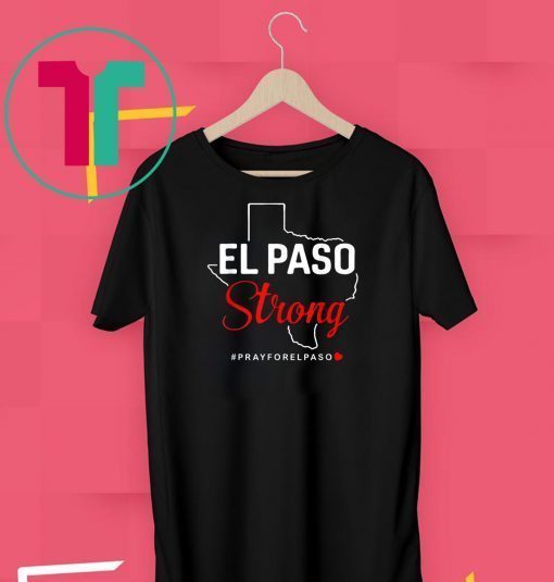 El-Paso-Strong-Pray-For El-Paso T-Shirt