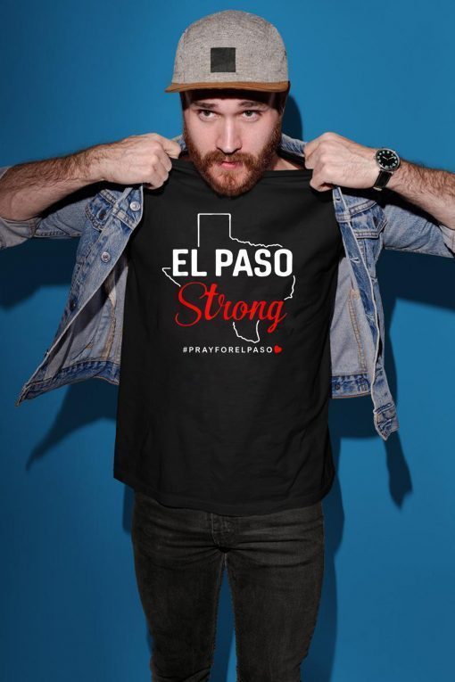 El-Paso-Strong-Pray-For El-Paso T-Shirt
