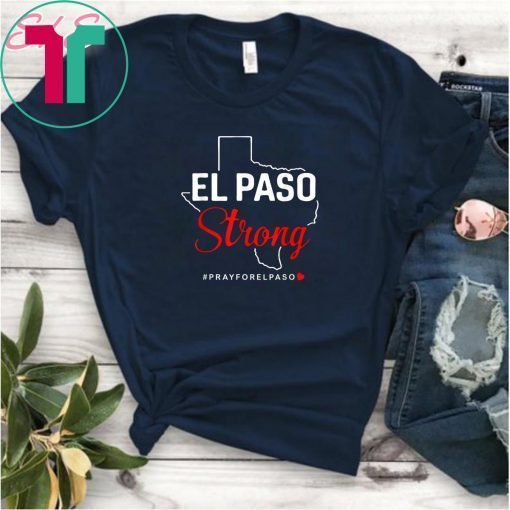 El-Paso-Strong-Pray-For El-Paso T-Shirt