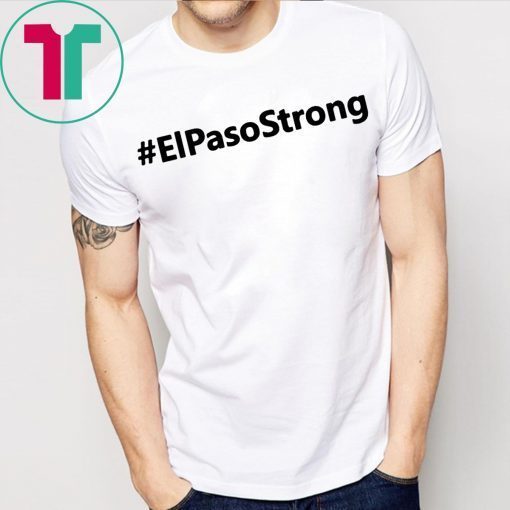 El Paso Strong Shirt Pray for El Paso Tee Shirt