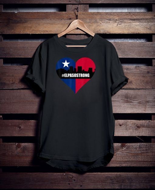 El Paso Strong Shirt #ElPasoStrong Heart