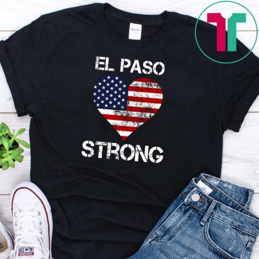 El Paso Strong Shirt #ElPasoStrong Tee Shirts