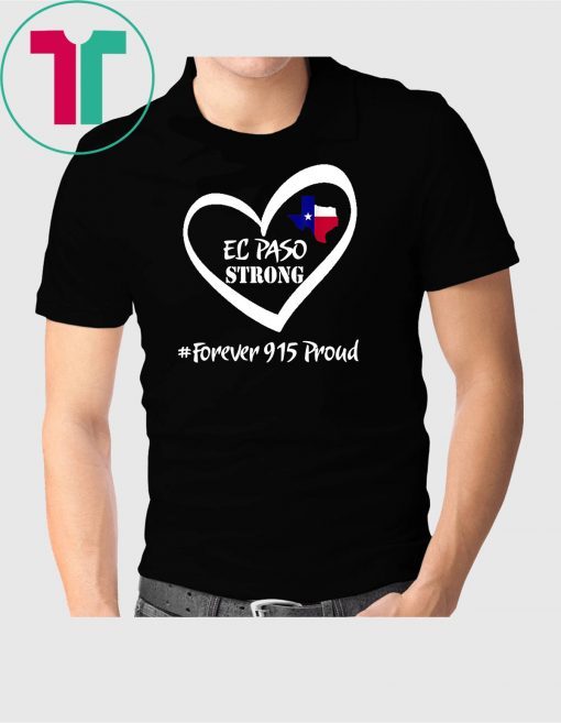 El Paso Strong Shirt Forever 915 Proud T-Shirt