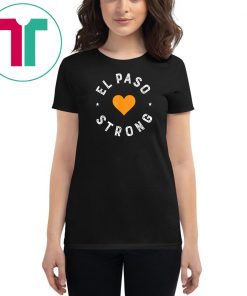 El Paso Strong Shirt Support El Paso #ElPasoStrong T-Shirt T-Shirt