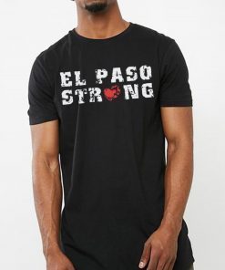 El Paso Strong Shirt T-Shirt El Paso Shooting Pray for El Paso Texas Shirt