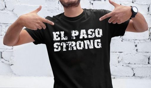 El Paso Strong Victims of the El Paso Tee Shirt