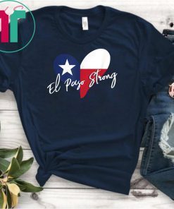 El Paso Strong Shirt Texas Flag Gift Tee Shirts
