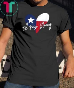 El Paso Strong Shirt Texas Flag Gift Tee Shirts