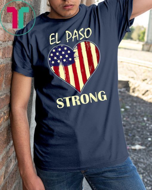 El Paso Strong Shirt Texas Flag Unisex Tee Shirts